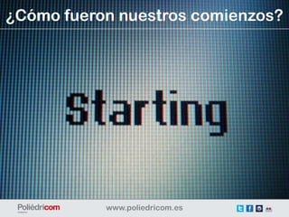 ¿Cómo fueron nuestros comienzos?
 