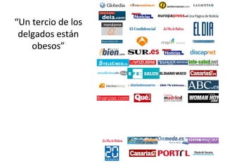 “Un tercio de los
 delgados están
    obesos”
 