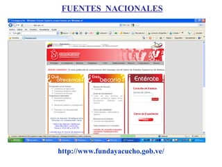 FUENTES  NACIONALES http://www.fundayacucho.gob.ve/ 