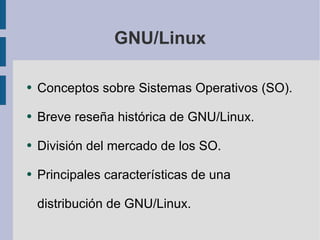 GNU/Linux ,[object Object],[object Object],[object Object],[object Object]