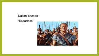 Dalton Trumbo
“Espartaco”
 