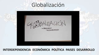 Globalización
 