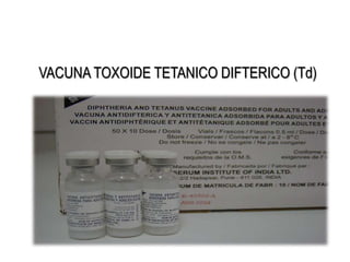 VACUNA TOXOIDE TETANICO DIFTERICO (Td)
 