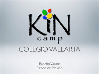 COLEGIO VALLARTA
      Rancho Vazare
    Estado de México
 