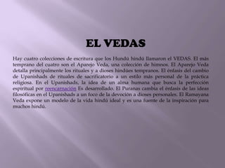 Hiva de s- dios que personifica creador y las fuerzas destructias. 