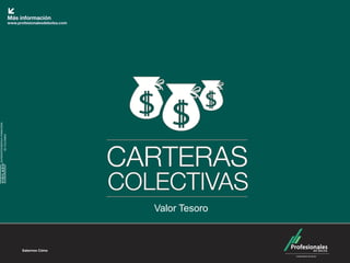 SUPERINTENDENCIA FINANCIERA
               VIGILADO           DE COLOMBIA




Valor Tesoro
 