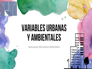 Presentación variables urbanas y ambientales