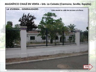 MAGNÍFICO CHALÉ EN VENTA – Urb. La Celada (Carmona, Sevilla, España) Vista desde la calle de acceso a la finca. LA VIVIENDA - GENERALIDADES AvPág 