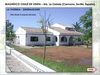 MAGNÍFICO CHALÉ EN VENTA – Urb. La Celada (Carmona, Sevilla, España) Vista desde la esquina del pozo. LA VIVIENDA - GENERALIDADES AvPág 