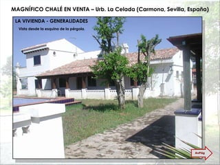 MAGNÍFICO CHALÉ EN VENTA – Urb. La Celada (Carmona, Sevilla, España) Vista desde la esquina de la pérgola. LA VIVIENDA - GENERALIDADES AvPág 