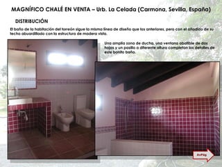 MAGNÍFICO CHALÉ EN VENTA – Urb. La Celada (Carmona, Sevilla, España) El baño de la habitación del torreón sigue la misma línea de diseño que los anteriores, pero con el añadido de su techo abuardillado con la estructura de madera vista. Una amplia zona de ducha, una ventana abatible de dos hojas y un pasillo a diferente altura completan los detalles de este bonito baño. DISTRIBUCIÓN AvPág 