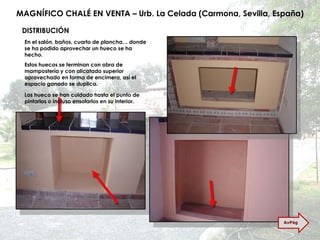 MAGNÍFICO CHALÉ EN VENTA – Urb. La Celada (Carmona, Sevilla, España) En el salón, baños, cuarto de plancha… donde se ha podido aprovechar un hueco se ha hecho. DISTRIBUCIÓN Estos huecos se terminan con obra de mampostería y con alicatado superior aprovechado en forma de encimera, así el espacio ganado se duplica. Los hueco se han cuidado hasta el punto de pintarlos o incluso ensolarlos en su interior. AvPág 