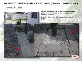 MAGNÍFICO CHALÉ EN VENTA – Urb. La Celada (Carmona, Sevilla, España) TERRENO Y JARDÍN La casa dispone de más de 400 m2 de este tipo de pavimento adoquinado, incluyendo figuras como arriates y alcorques. Todos los viales están delimitados por bordillos a juego. AvPág 