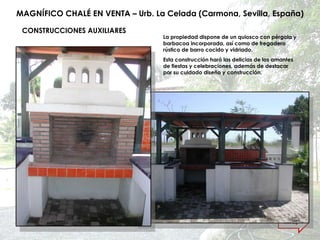 MAGNÍFICO CHALÉ EN VENTA – Urb. La Celada (Carmona, Sevilla, España) La propiedad dispone de un quiosco con pérgola y barbacoa incorporada, así como de fregadero rústico de barro cocido y vidriado. Esta construcción hará las delicias de los amantes de fiestas y celebraciones, además de destacar por su cuidado diseño y construcción. CONSTRUCCIONES AUXILIARES AvPág 