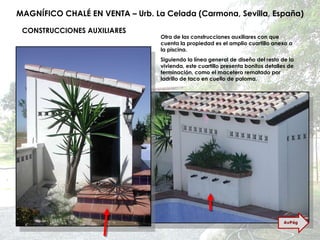 MAGNÍFICO CHALÉ EN VENTA – Urb. La Celada (Carmona, Sevilla, España) CONSTRUCCIONES AUXILIARES Otra de las construcciones auxiliares con que cuenta la propiedad es el amplio cuartillo anexo a la piscina. Siguiendo la línea general de diseño del resto de la vivienda, este cuartillo presenta bonitos detalles de terminación, como el macetero rematado por ladrillo de taco en cuello de paloma. AvPág 