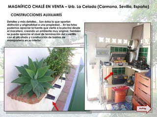 MAGNÍFICO CHALÉ EN VENTA – Urb. La Celada (Carmona, Sevilla, España) CONSTRUCCIONES AUXILIARES Detalles y más detalles... Son éstos lo que aportan distinción y originalidad a una propiedad… En las fotos podemos apreciar la fuente que vierte a la piscina desde el macetero, creando un ambiente muy original. También se puede apreciar el nivel de terminación del cuartillo con el alicatado y construcción de baldas de mampostería en su interior. AvPág 