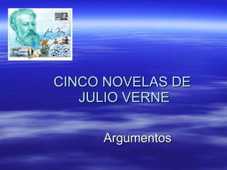 CINCO NOVELAS DE  JULIO VERNE Argumentos 