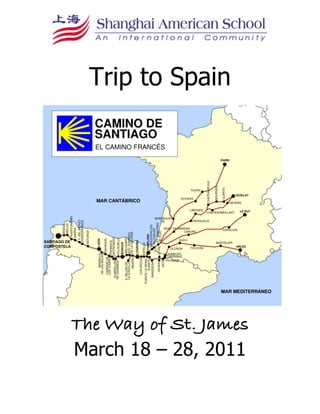 Trip to Spain




The Way of St. James
March 18 – 28, 2011
 