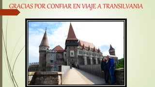 GRACIAS POR CONFIAR EN VIAJE A TRANSILVANIA
 