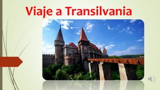 Viaje a Transilvania
 