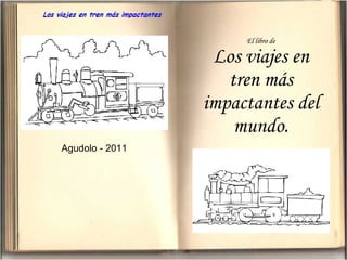 El libro de Los viajes en tren más impactantes del mundo. Agudolo - 2011 