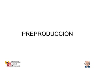 PREPRODUCCIÓN 