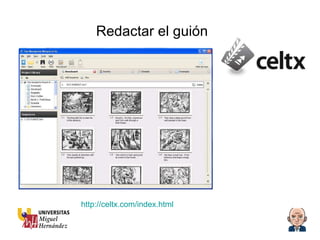Redactar el guión http://celtx.com/index.html 