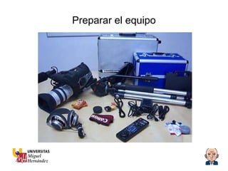 Preparar el equipo 