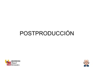 POSTPRODUCCIÓN 