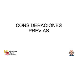 CONSIDERACIONES PREVIAS 