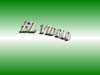 EL VIDRIO 