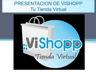 PRESENTACION DE VISHOPP Tu Tienda Virtual  