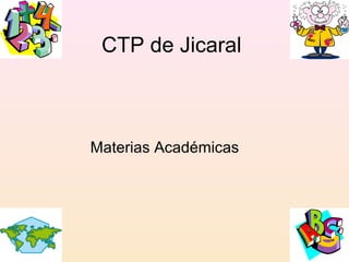 CTP de Jicaral



Materias Académicas
 