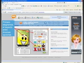 Primero elegiremos el aspecto entre diversas opciones 