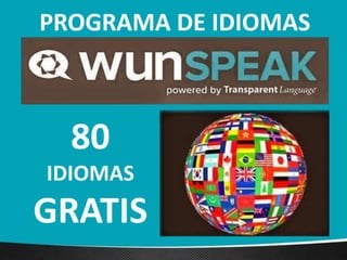 80
IDIOMAS
GRATIS
PROGRAMA DE IDIOMAS