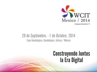 Congreso Mundial en Tecnologías de la Información 2014 - México