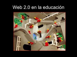 Web 2.0 en la educación
 