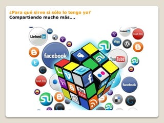 ¿Para qué sirve si sólo lo tengo yo?
Compartiendo mucho más….
 