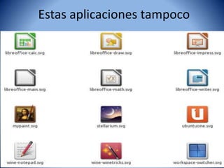 Estas aplicaciones tampoco
 