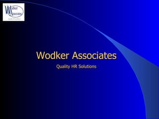 Wodker Associates Quality HR Solutions 