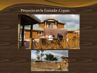 Proyecto en la Entrada ,Copan
 