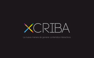 La nueva manera de generar contenidos interactivos
 