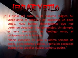 Anunciada: porque fue anunciada, todos lo sabían menos el, aunque fue avisado en sueños, en cartas pero nunca se dio cuenta, nadie le aviso porque pensaban que era mentira o ya lo sabia pero nadie pensó que tal ves el quería estar prevenido.análisis  internoGeneroNarrativo Especie literariaNovelaPunto de vista del narradorEl autor narra la historia de forma omnisciente, en tercera persona. 