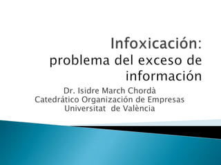 Dr. Isidre March Chordà
Catedrático Organización de Empresas
       Universitat de València
 