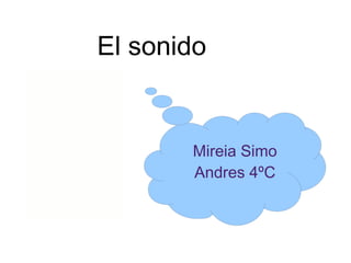 El sonido Mireia Simo Andres 4ºC 