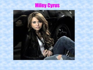 Miley Cyrus 