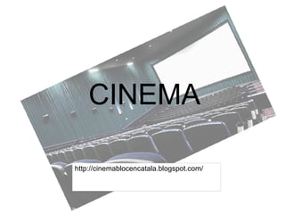 CINEMA http://cinemablocencatala.blogspot.com/ 