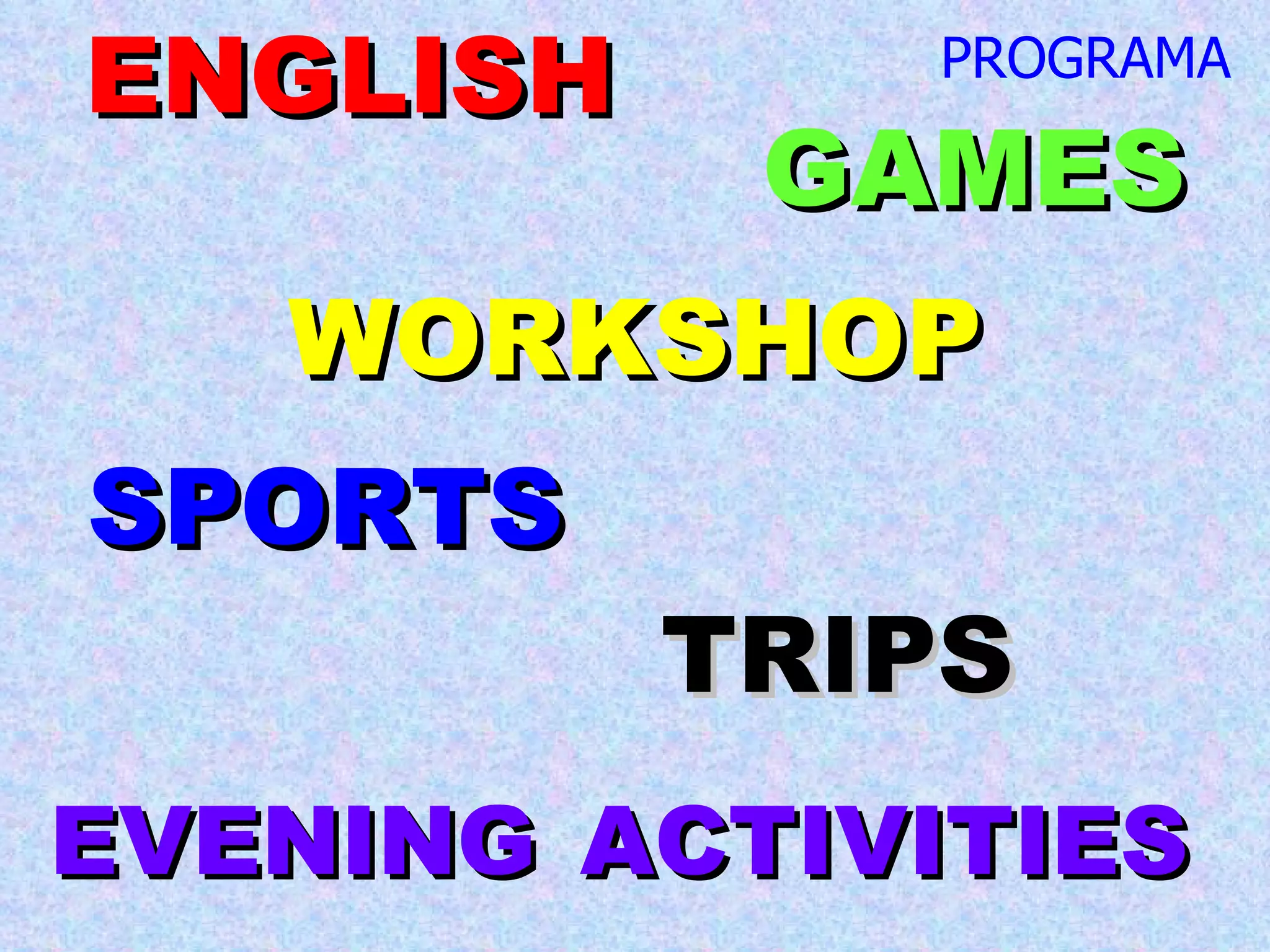 ENGLISH WORKSHOP EVENING   ACTIVITIES GAMES SPORTS TRIPS PROGRAMA 