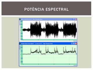 POTÈNCIA ESPECTRAL
 