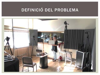 DEFINICIÓ DEL PROBLEMA
 